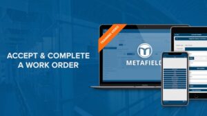 MetaField Training: How to Accept and Complete a Work Order